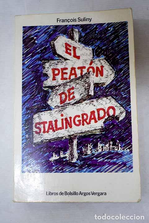 Libros: El peat&oacute;n de Stalingrado.- Suliny, Francois