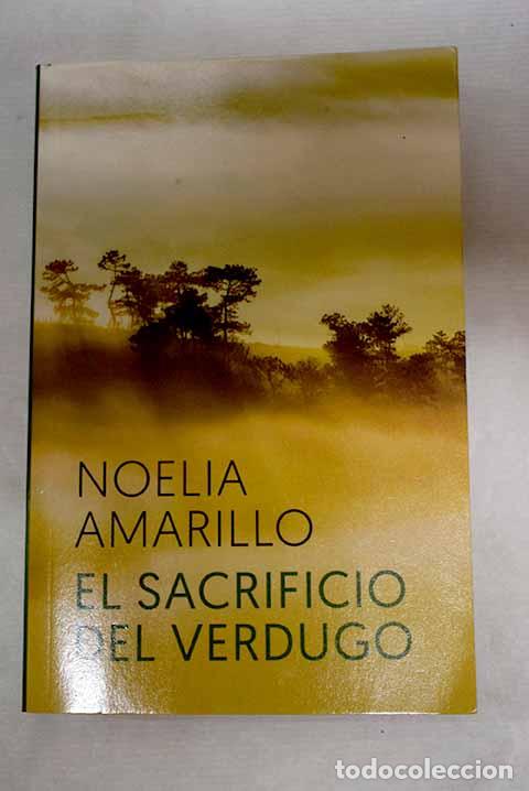Libros: El sacrificio del verdugo.- Amarillo, Noelia