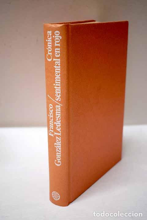 Libros: Cr&oacute;nica sentimental en rojo.- Gonz&aacute;lez Ledesma, Francisco - Foto 1