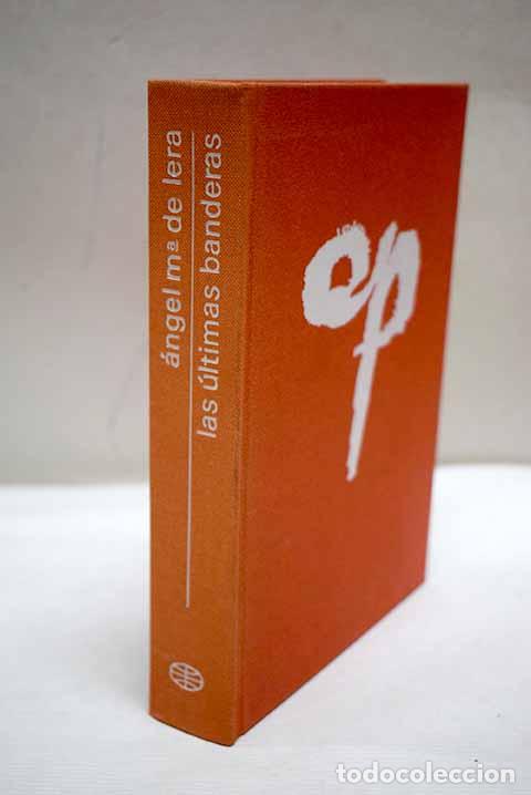 Livres: Las &uacute;ltimas banderas.- Lera, &Aacute;ngel Mar&iacute;a de