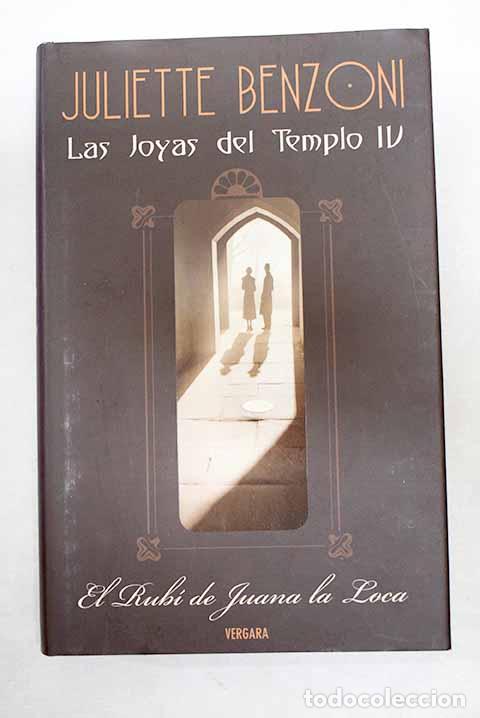 Libros: El rub&iacute; de Juana la Loca.- Benzoni, Juliette - Foto 1