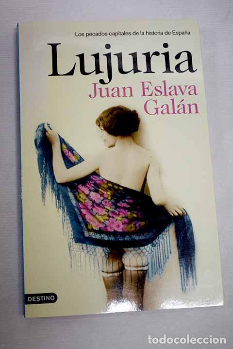 Libros: Lujuria: Eslava Gal&aacute;n, Juan.- Eslava Gal&aacute;n, Juan