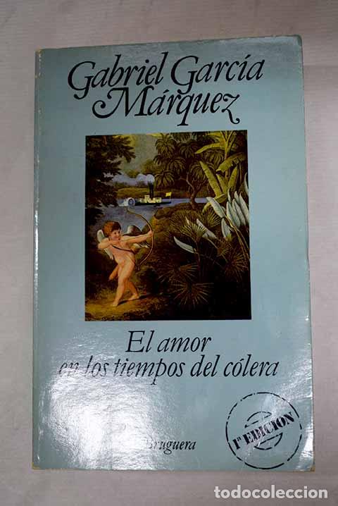 Libros: El amor en los tiempos del c&oacute;lera.- Garc&iacute;a M&aacute;rquez, Gabriel