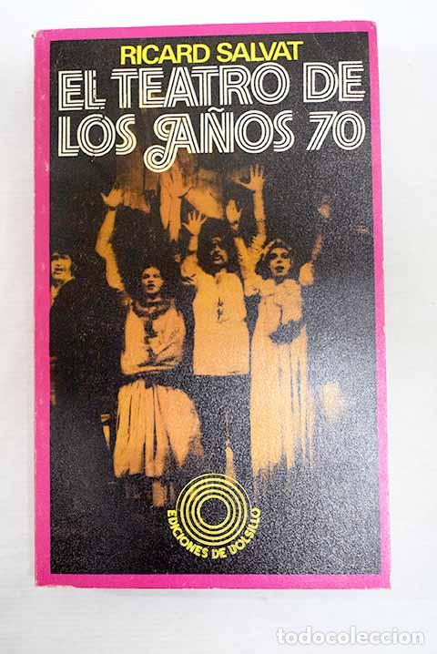 Libros: El teatro de los a&ntilde;os 70: diccionario de urgencia.- Salvat, Ricard