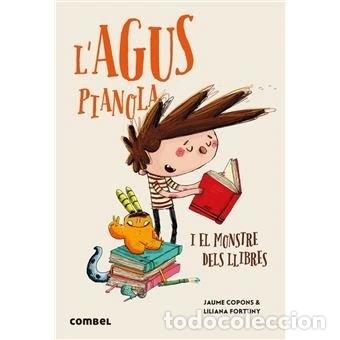 Libros: L'Agus Pianola i el monstre dels llibres- 9788411581950