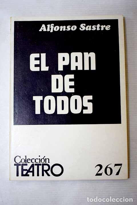 Libros: El pan de todos: drama.- Sastre, Alfonso