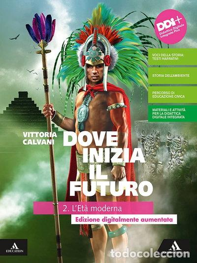 Libros: Dove inizia il futuro plus. L' et&agrave; moderna (Vol. 2)- 9788824799867