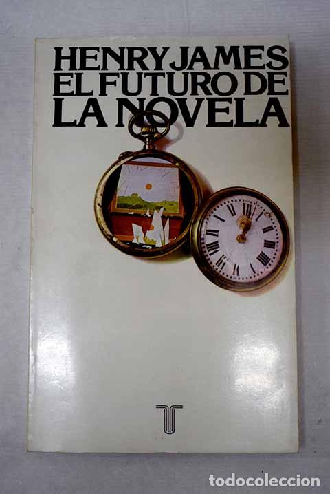 Libros: El futuro de la novela.- James, Henry