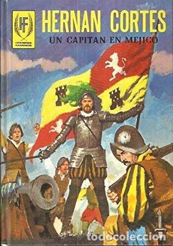 Livres: Hern&aacute;n Cort&eacute;s: Un Capit&aacute;n en M&eacute;jico- 9788431017811