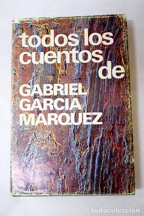 Libros: Todos los cuentos: [1947-1972].- Garc&iacute;a M&aacute;rquez, Gabriel