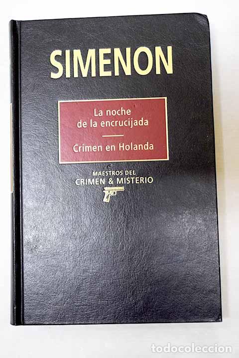 books: La noche de la encrucijada; Crimen en Holanda.- Simenon, Georges