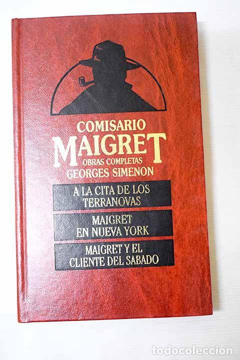 books: A la cita de los terranovas; Maigret en Nueva York ; Maigret y el cliente del s&aacute;bado