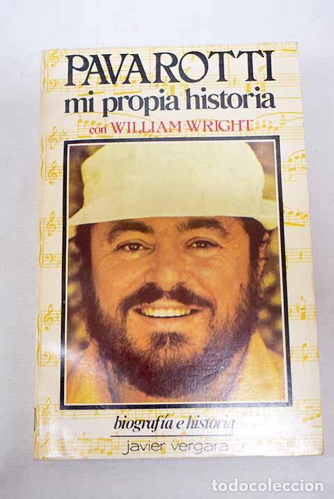 books: Mi propia historia: Pavarotti, Luciano; Wright, William.- Pavarotti, Luciano; Wright, William