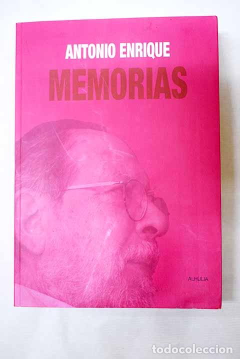 books: Memorias: Antonio Enrique.- Antonio Enrique