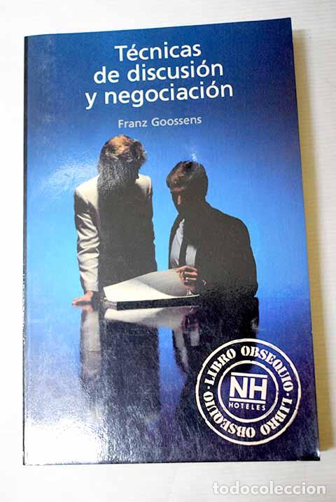 books: T&eacute;cnicas de discusi&oacute;n y negociaci&oacute;n.- Goossens, Franz
