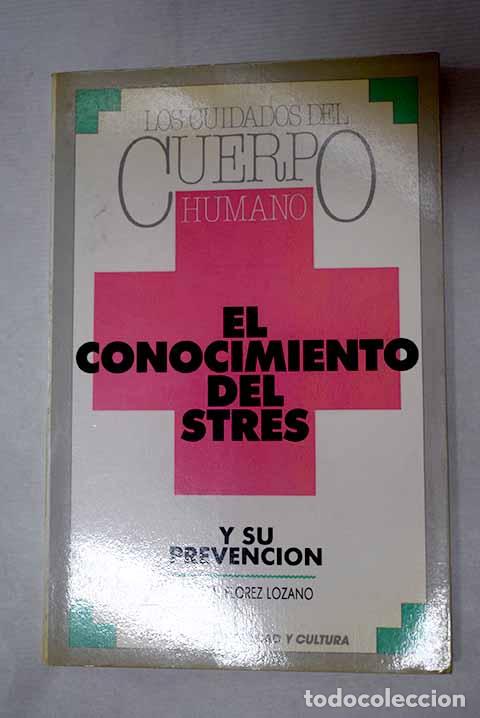 Livros em segunda m&atilde;o: El conocimiento del estr&eacute;s y su prevenci&oacute;n.- Fl&oacute;rez Lozano, Jos&eacute; Antonio