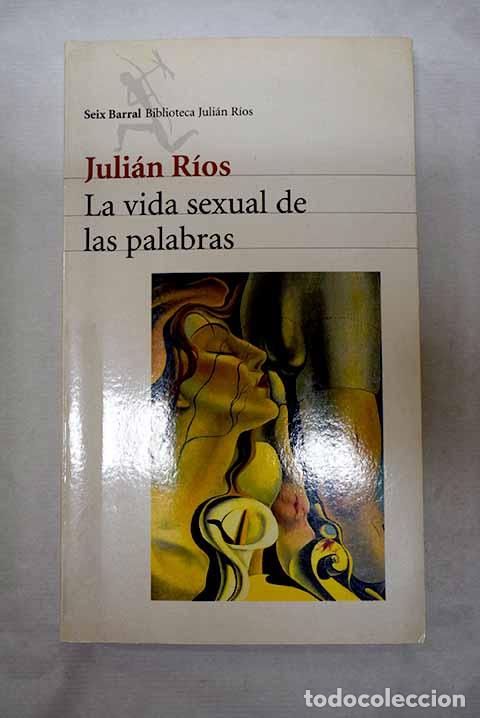 Livros em segunda m&atilde;o: La vida sexual de las palabras.- R&iacute;os, Juli&aacute;n