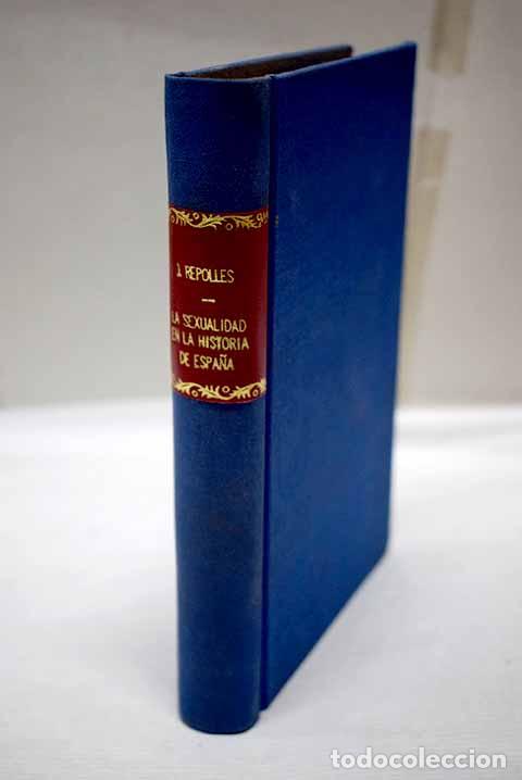 Livros em segunda m&atilde;o: La sexualidad en la historia de Espa&ntilde;a.- Repoll&eacute;s, Jos&eacute;