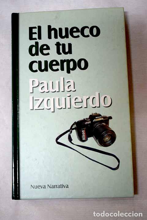 Livros em segunda m&atilde;o: El hueco de tu cuerpo.- Izquierdo, Paula