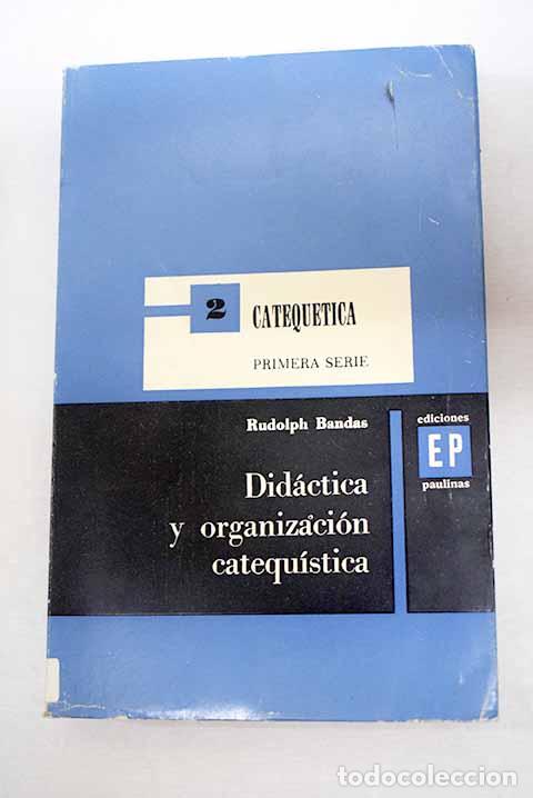 books: Did&aacute;ctica y organizaci&oacute;n catequ&iacute;stica.- Bandas, Rudolph