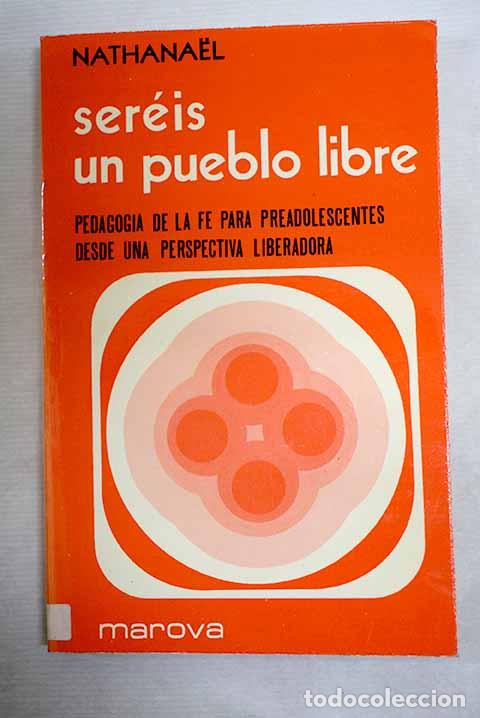B&uuml;cher: Ser&eacute;is un pueblo libre pedagog&iacute;a de la fe para preadolescentes desde una perspectiva liberadora ...