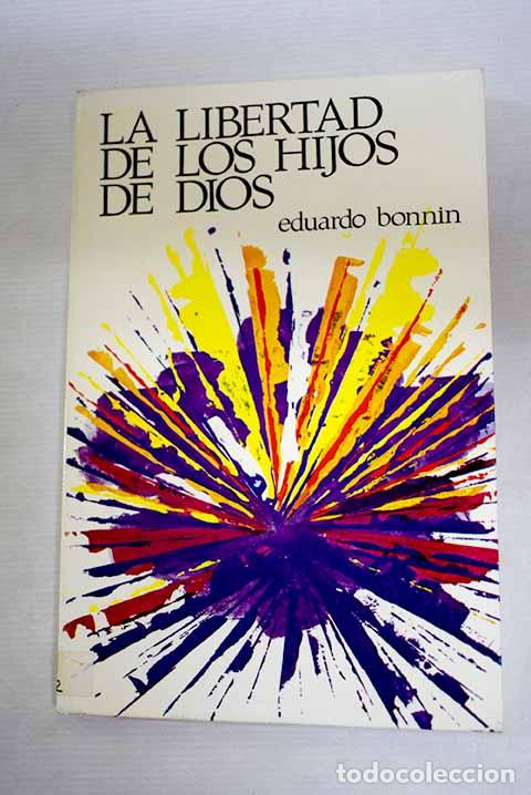 Livres: La libertad de los hijos de Dios: Una moral para el cristiano de hoy.- Bonn&iacute;n, Eduardo