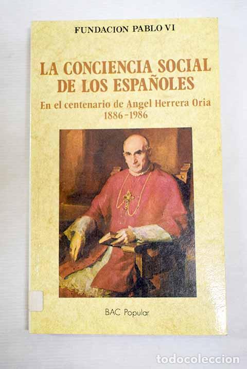 Livres: La conciencia social de los espa&ntilde;oles: en el centenario de &Aacute;ngel Herrera Oria, 1886-1986