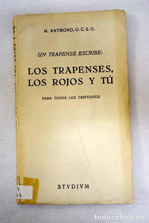 Livres: Un trapense escribe: Los trapenses, los rojos y t&uacute;: (para los cristianos).- Raymond, M.