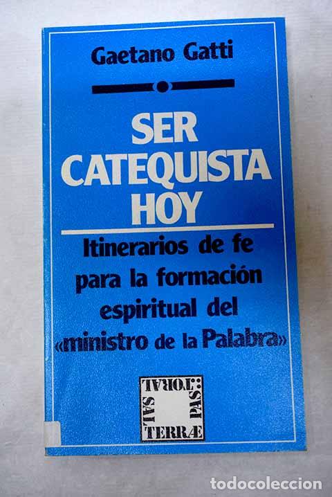 Livres: Ser catequista hoy: itinerarios de fe para la formaci&oacute;n espiritual del ministro de la Palabra