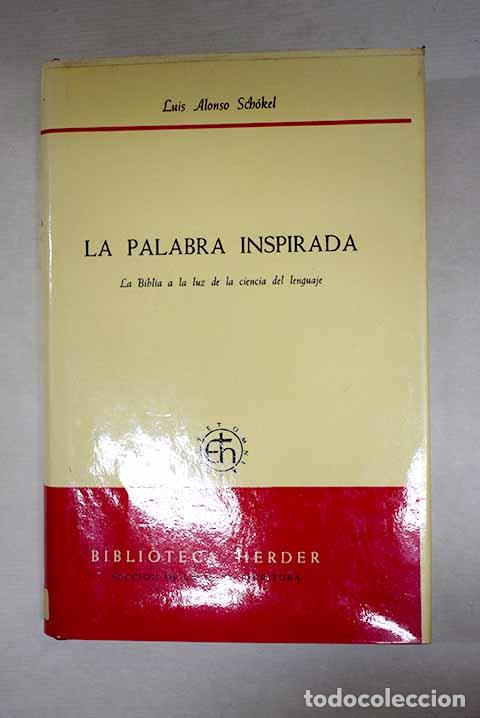 Livros em segunda m&atilde;o: La palabra inspirada: La Biblia a la luz de la ciencia del lenguaje.- Alonso Schokel, Luis