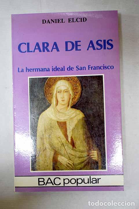Libros: Clara de As&iacute;s: la hermana ideal de San Francisco.- Elcid, Daniel - Foto 1