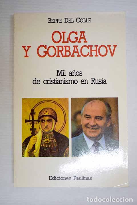 books: Olga y Gorbachov: mil a&ntilde;os de cristianismo en Rusia.- Del Colle, Beppe