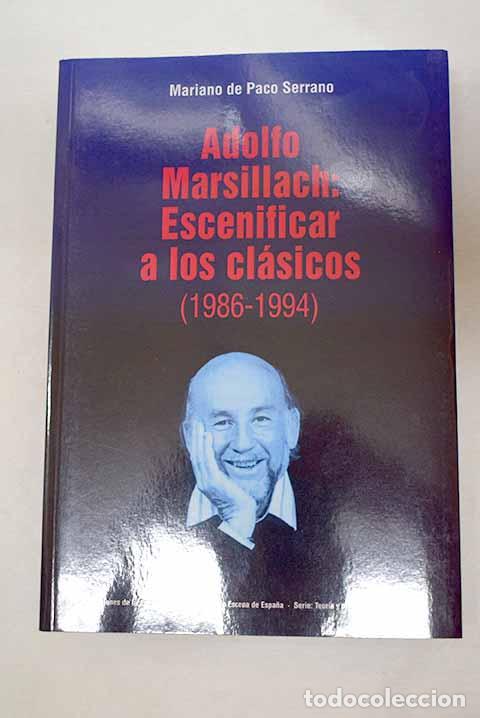 Libros: Adolfo Marsillach: escenificar a los cl&aacute;sicos (1986-1994).- Paco Serrano, Mariano de