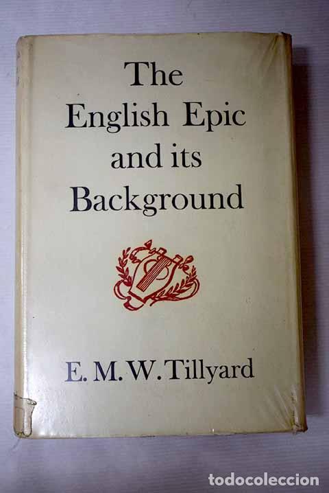 Libros: The English epic and its background.- Tillyard, E. M. W.