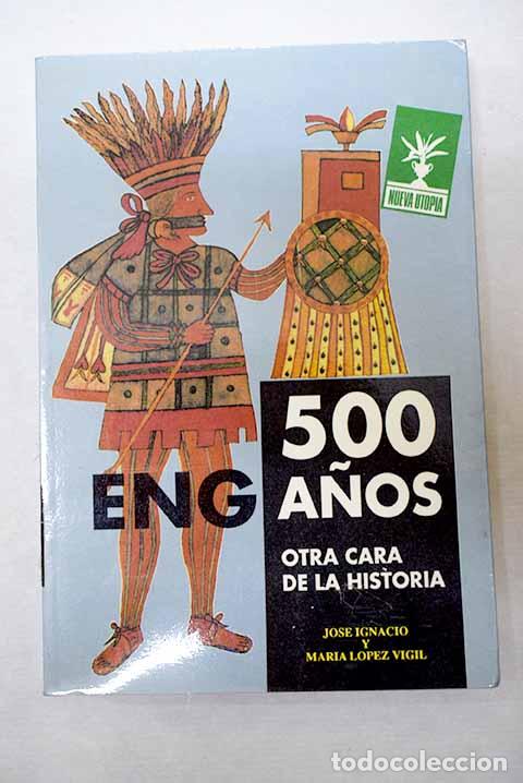 Libros: 500 Enga&ntilde;os: otra cara de la historia.- L&oacute;pez Vigil, Jos&eacute; Ignacio