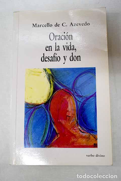 Libros: Oraci&oacute;n en la vida, desaf&iacute;o y don.- Azevedo, Marcello de Carvalho
