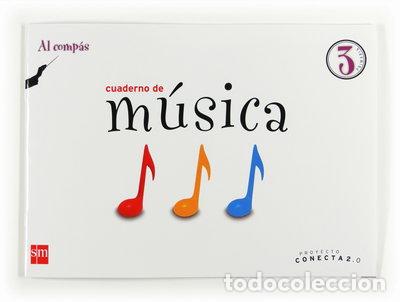 Libros: Cuaderno de m&uacute;sica, Al Comp&aacute;s. 3 Primaria- 9788467554632