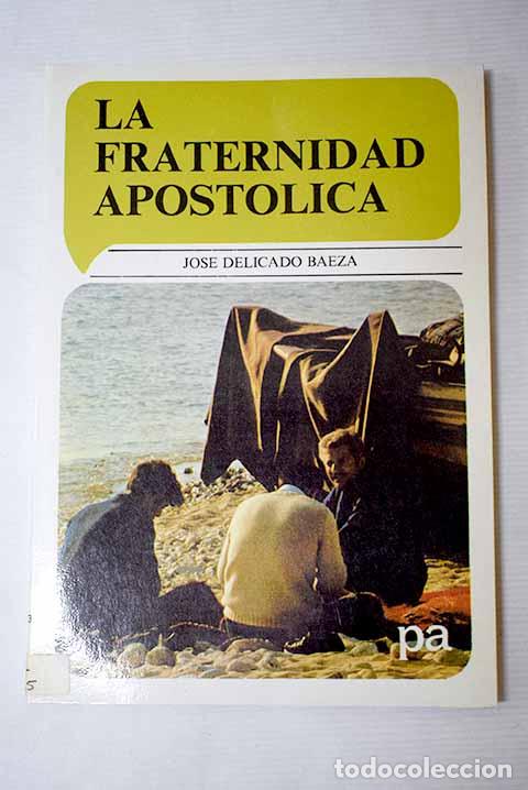 Libros: La fraternidad apost&oacute;lica.- Delicado Baeza, Jos&eacute;