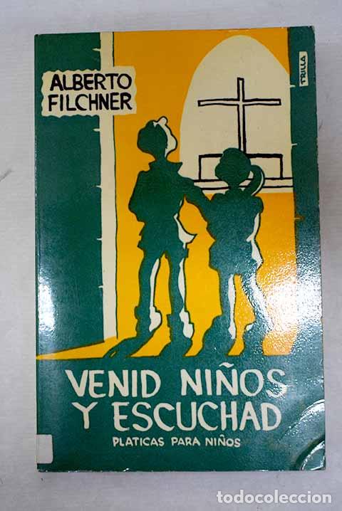 Libros: Venid ni&ntilde;os y escuchad.- Filchner, Albert - Foto 1