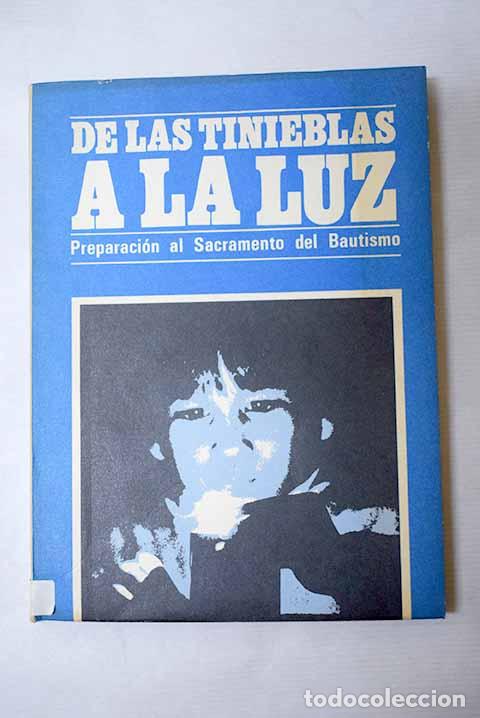 Libros: De las tinieblas a la luz: preparaci&oacute;n al sacramento del Bautismo