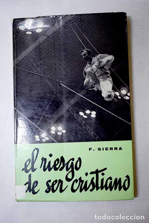 Libros: El riesgo de ser cristiano.- Sierra, Fernando