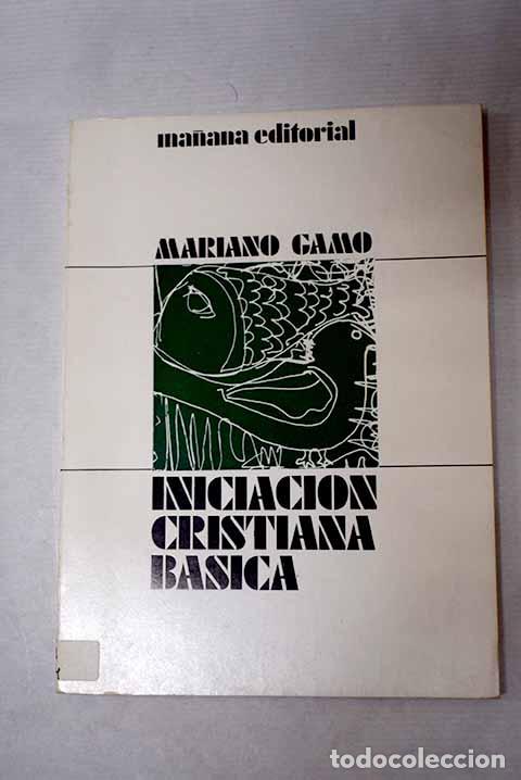 Libros: Iniciaci&oacute;n cristiana b&aacute;sica.- Gamo, Mariano