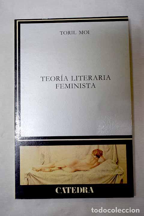 Libros: Teor&iacute;a literaria feminista.- Moi, Toril