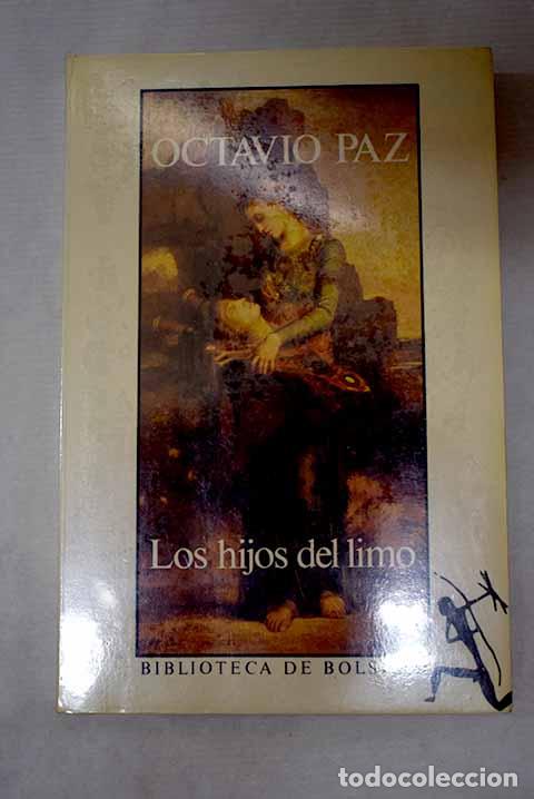 Libri di seconda mano: Los hijos del limo: del Romanticismo a la vanguardia.- Paz, Octavio