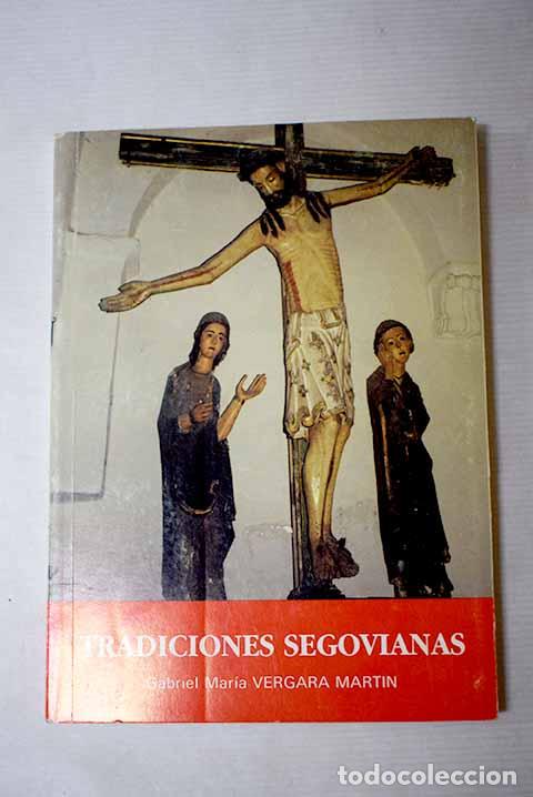 B&uuml;cher: Tradiciones segovianas.- Vergara Mart&iacute;n, Gabriel Mar&iacute;a