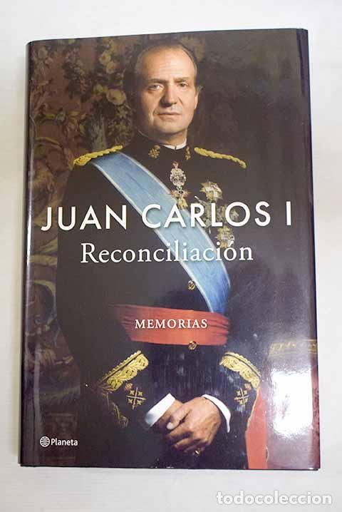 B&uuml;cher: Reconciliaci&oacute;n: memorias.- Juan Carlos I