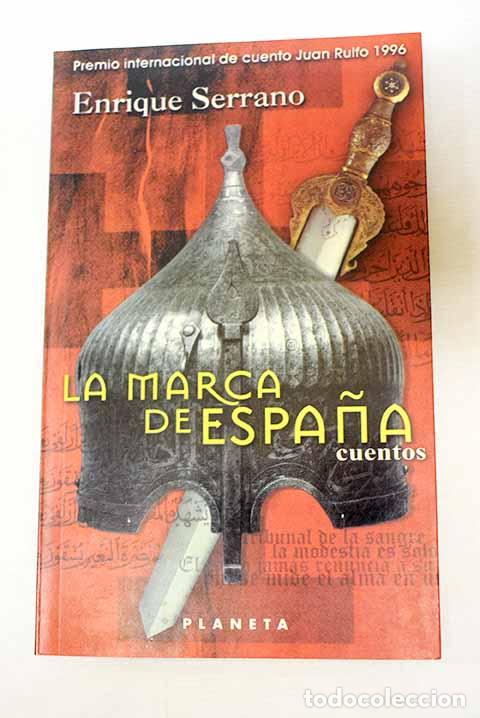books: La marca de Espa&ntilde;a: Serrano, Enrique.- Serrano, Enrique