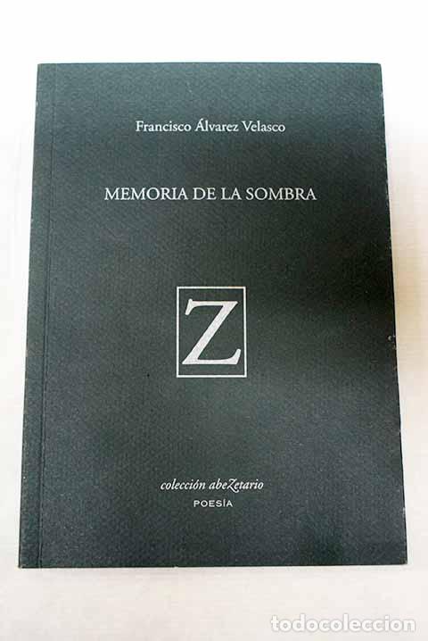 Libros: Memoria de la sombra.- &Aacute;lvarez Velasco, Francisco - Foto 1