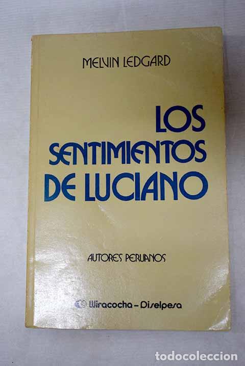 books: Los sentimientos de Luciano.- Ledgard, Melvin