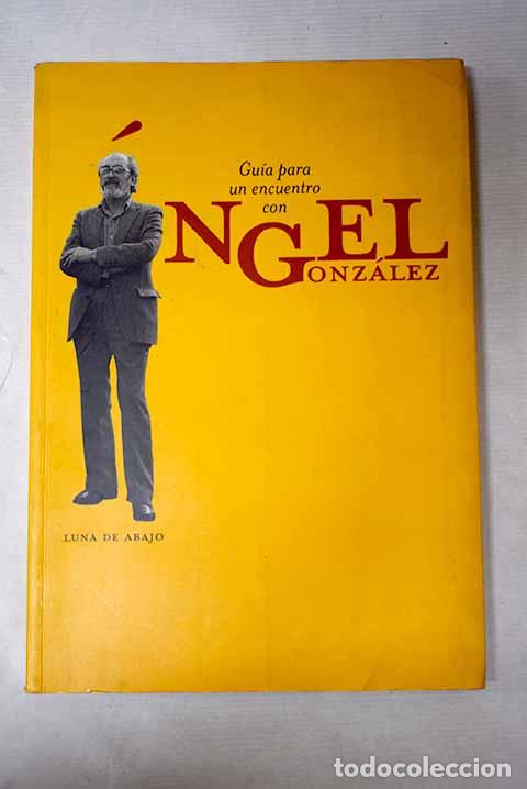 Libros: Gu&iacute;a para un encuentro con &Aacute;ngel Gonz&aacute;lez